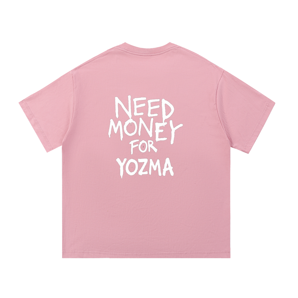 “NEED MONEY FOR YOZMA” T-Shirt