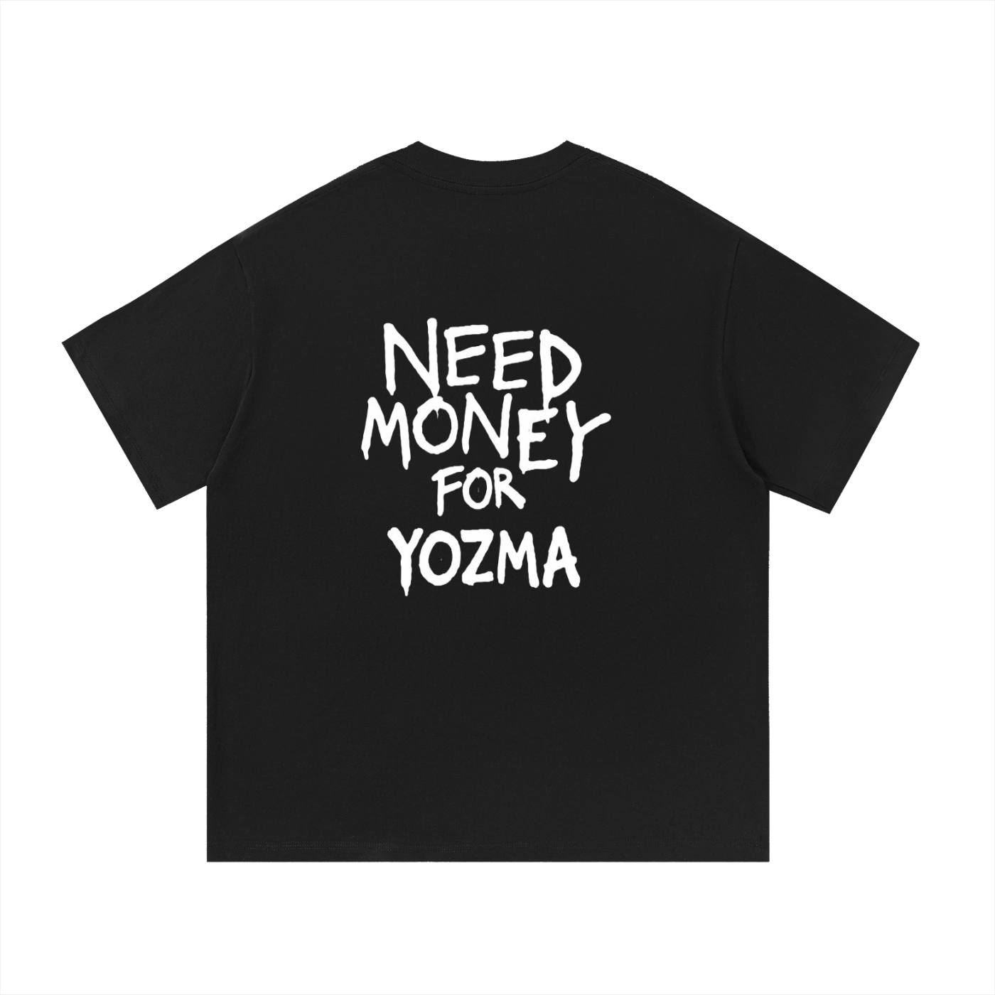 “NEED MONEY FOR YOZMA” T-Shirt